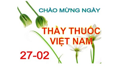 Ngày Thầy thuốc Việt Nam: Những hình ảnh, tấm thiệp ý nghĩa