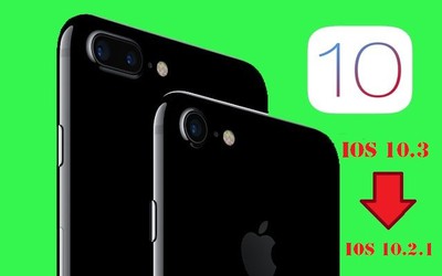 'Không vừa lòng' với iOS 10.3, cách để hạ cấp xuống iOS 10.2.1