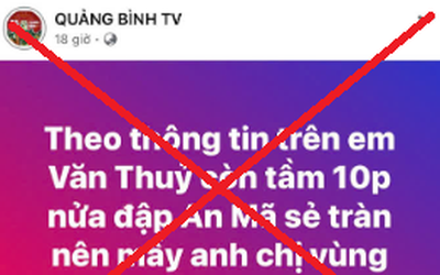 Quảng Bình: Đề nghị xử lý các fanpage đăng tin sai sự thật về mưa lũ