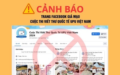 Cảnh báo fanpage giả mạo cuộc thi viết thư quốc tế UPU tại Việt Nam