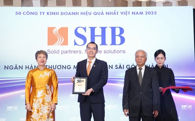 SHB khẳng định vị thế với Top 50 công ty kinh doanh hiệu quả, Top 10 doanh nghiệp tư nhân có lợi nhuận tốt nhất Việt Nam