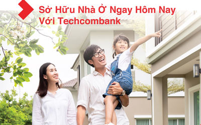 Sở hữu nhà dễ dàng với gói vay ưu đãi từ Techcombank dành cho người trẻ