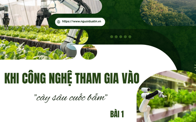 Khi công nghệ tham gia vào "cày sâu cuốc bẫm" - Bài 1: Công nghệ thay đổi cuộc chơi nông nghiệp toàn cầu