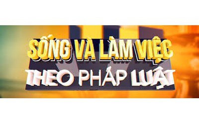 Sống và làm việc theo Pháp luật