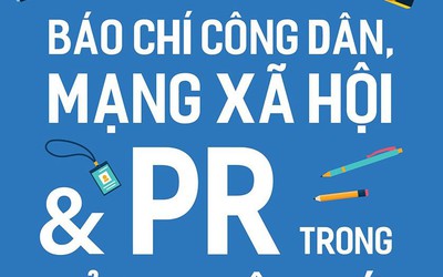 Báo chí công dân lần đầu được đề cập đến trong cuốn sách mới về nghề PR