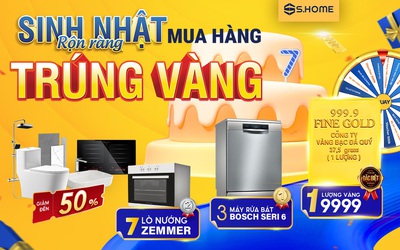 Hệ thống S.Home tung loạt ưu đãi tri ân khách hàng nhân dịp sinh nhật
