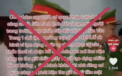 Xác minh tài khoản Tiktok lan truyền tin một Chủ tịch phường ở Huế bị bắt, thu giữ nhiều sổ đỏ và vàng