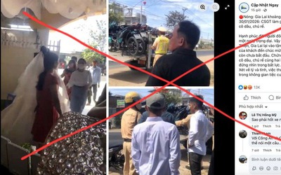 Thông tin CSGT "vào tận đám cưới bắt xe vi phạm" là sai sự thật