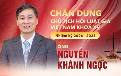 [Info] Chân dung Chủ tịch Hội Luật gia Việt Nam khoá XV Nguyễn Khánh Ngọc