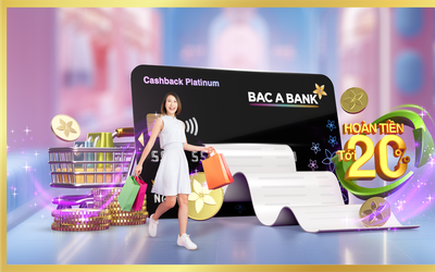 BAC A BANK tung ưu đãi hoàn tiền tới 20%, miễn phí thường niên trọn đời cho chủ thẻ tín dụng