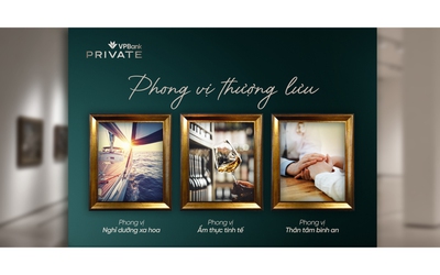 Phong vị thượng lưu và cách VPBank Private định nghĩa trải nghiệm sống tinh hoa