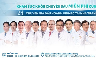 Khám sức khỏe chuyên sâu miễn phí cùng 24 chuyên gia đầu ngành Vinmec tại Khánh Hòa