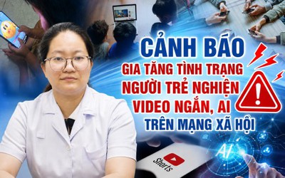 Cảnh báo “cạm bẫy” video ngắn, AI: Hệ lụy từ việc người trẻ đánh đổi đời thực lấy thế giới ảo