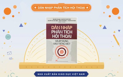"Dẫn nhập phân tích hội thoại và áp dụng vào tiếng Việt": Từ lý thuyết đến thực tiễn sử dụng ngôn ngữ