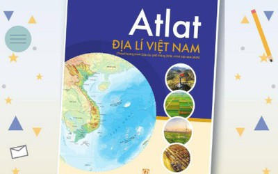 Atlat Địa lí Việt Nam chỉnh sửa năm 2025 cập nhật nhiều thông tin phục vụ học tập
