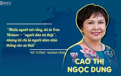 [Info] Hai biến cố cuộc đời tôi luyện nên "nữ tướng" ngành vàng Cao Thị Ngọc Dung