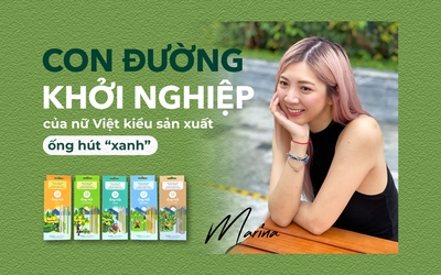 Giấc mơ lớn của nữ Việt kiều sản xuất ống hút “xanh”