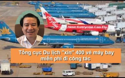 Ông Tổng Cục trưởng Du lịch chưa bị kỷ luật thì sẽ còn nhiều văn bản kiểu "xin 400 vé máy bay"