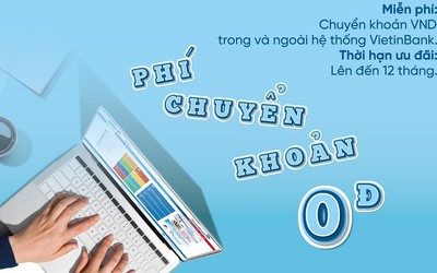 VietinBank miễn nhiều loại phí cho doanh nghiệp dùng Ngân hàng điện tử