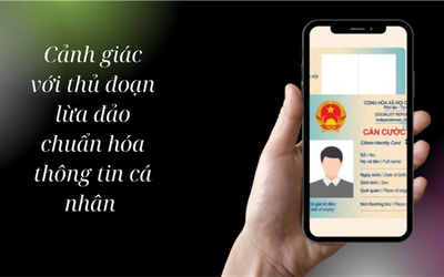 Cách nhận biết và phòng tránh lừa đảo chuẩn hóa thông tin cá nhân