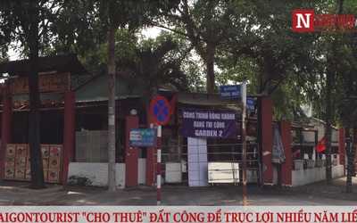 Clip: Saigontourist cho thuê, "hợp tác kinh doanh" trên hàng loạt khu đất công