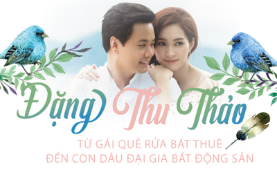 Hoa hậu Đặng Thu Thảo: Từ gái quê rửa bát thuê đến con dâu đại gia bất động sản