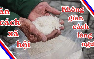 Giãn cách xã hội không giãn cách lòng người!