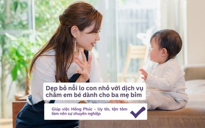 Dẹp bỏ nỗi lo con nhỏ với dịch vụ chăm em bé dành cho ba mẹ bỉm