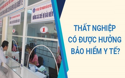 Đang nhận trợ cấp thất nghiệp có được hưởng bảo hiểm y tế không?