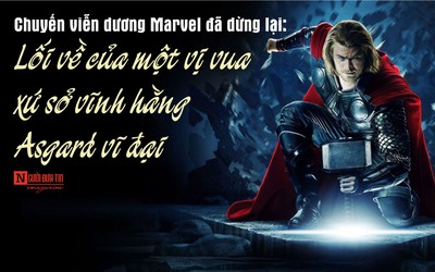 [E] Chuyến viễn dương Marvel đã dừng lại: Lối về của một vị vua xứ sở vĩnh hằng Asgard vĩ đại