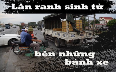 [E] Lằn ranh sinh tử bên những bánh xe