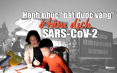 [E] Hạnh phúc “bắt được vàng” ở tâm dịch SARS-CoV-2