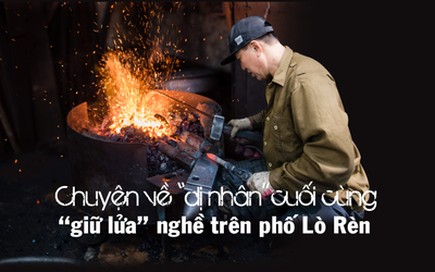 [E] Chuyện về “dị nhân” cuối cùng “giữ lửa” nghề trên phố Lò Rèn