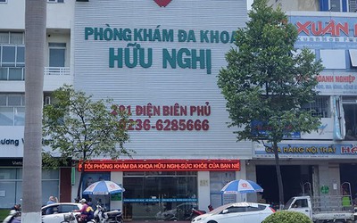 Đà Nẵng: Phòng khám Đa khoa Hữu Nghị bị xử phạt hơn 140 triệu đồng