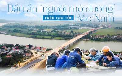 Dấu ấn "người mở đường" trên cao tốc Bắc Nam - Bài 2: Hậu trường của những “phu đường”