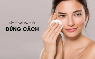 Cách tẩy tế bào chết đúng cách, không tổn thương da