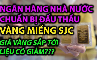 Ngân hàng Nhà nước đã hoàn tất khâu chuẩn bị cho việc đấu thầu vàng miếng