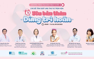 Tọa đàm “Tầm soát ung thư vú trọn vẹn: Yêu bản thân. Đừng trì hoãn” cùng các chuyên gia