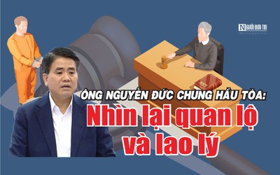 [Info] Ông Nguyễn Đức Chung hầu tòa: Nhìn lại quan lộ và lao lý