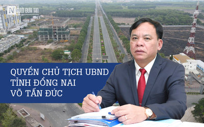 [E] Quyền Chủ tịch UBND tỉnh Đồng Nai Võ Tấn Đức: Kỳ vọng bứt phá, phát triển kinh tế vùng