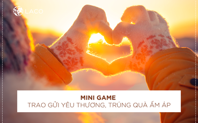 Mini game “Trao gửi yêu thương, trúng quà ấm áp”