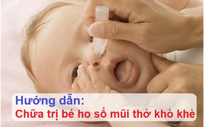 Cách chữa trị bé bị ho sổ mũi thở khò khè ở trẻ sơ sinh hiệu quả theo hướng dẫn của bác sĩ Nhi khoa