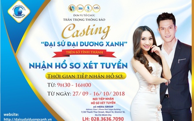 “Hành trình tìm kiếm Đại sứ Đại dương xanh” tổ chức Casting và nhận hồ sơ toàn quốc