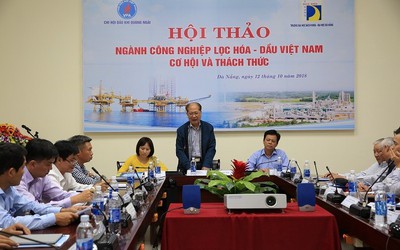 Công nghiệp Lọc – Hóa dầu: Hẹp cơ hội, tăng thách thức