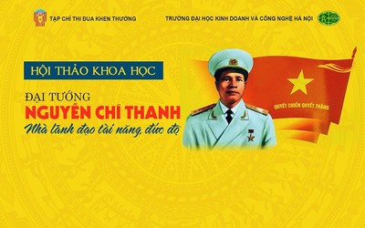 Hội thảo khoa học “Đại tướng Nguyễn Chí Thanh – Nhà lãnh đạo tài năng, đức độ”