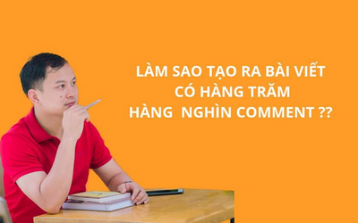 Bí quyết tạo bài viết 1000 comment