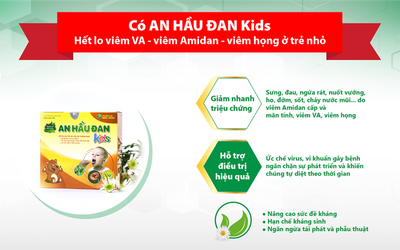 An Hầu Đan Kids - Khắc phục viêm VA, amidan bằng kháng sinh tự nhiên