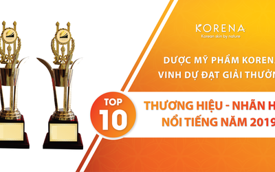 Dược mỹ phẩm Korena - Thương hiệu mỹ phẩm duy nhất được vinh danh trong lễ trao giải thưởng "Thương Hiệu - Nhãn Hiệu Nổi Tiếng" năm 2019