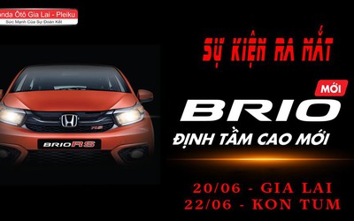 Honda Brio sẵn sàng "đánh chiếm” thị trường – Sự kiện ra mắt tại Gia Lai và Kon Tum