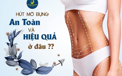 Địa chỉ hút mỡ bụng hiệu quả và an toàn?